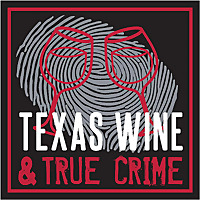Texas Wine and True Crime
