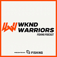 Wknd Warriors Fishing Podcast