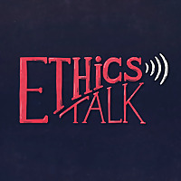 Ethics Talk