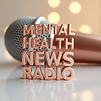 Mental Health News Radio