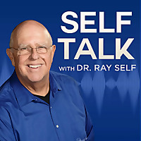 Self Talk with Dr. Ray Self