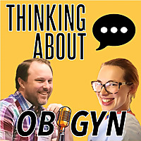 Thinking About Ob/Gyn