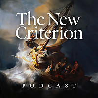 The New Criterion Podcasts