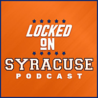 Locked On Syracuse - Daily Podcast On Syracuse Orange Football & Basketball