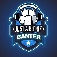 Just a Bit of Banter