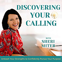 Discovering Your Calling -  A Strengths-Based approach to career and life fulfillment, success and j