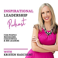 Inspirational Leadership for People Managers, Executives & HR Leaders