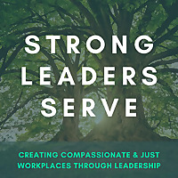 Strong Leaders Serve with Teri Schmidt