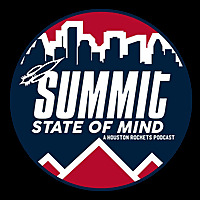Summit State Of Mind (A Houston Rockets Podcast)
