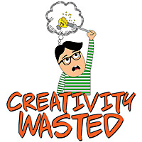 Creativity Wasted