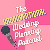 The Unconventional Wedding Planning Podcast