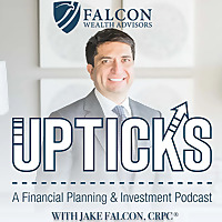 Upticks: A Financial Planning & Investment Podcast