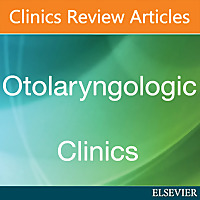 Otolaryngologic Clinics (Elsevier)