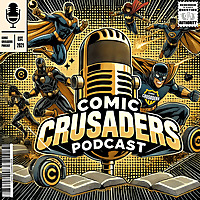 Comic Crusaders Podcast
