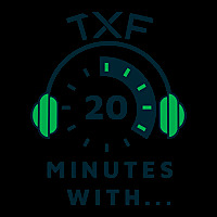 TXF: 20 Minutes With