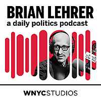 Brian Lehrer: A Daily Politics Podcast