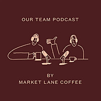 Market Lane Coffee Podcast