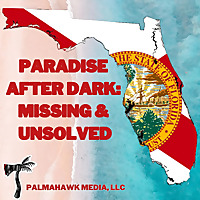 Paradise After Dark: Missing & Unsolved