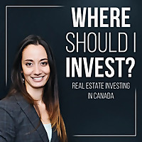 Where Should I Invest? Real Estate Investing in Canada
