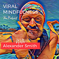 Viral Mindfulness the Podcast