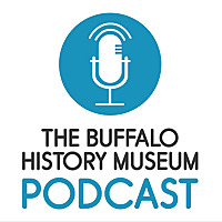 The Buffalo History Museum Podcast