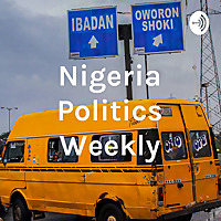 Nigeria Politics Weekly