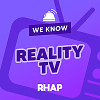 RHAP: We Know Reality TV