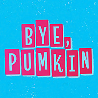 Bye Pumkin