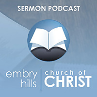 Embry Hills church of Christ Podcast