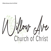 Willow Avenue church of Christ