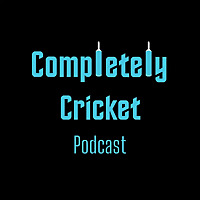 Completely Cricket Podcast