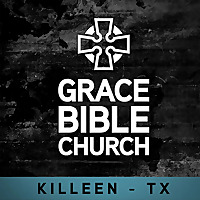 Grace Bible Church - Killeen, TX