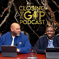 Closing The Gap Podcast by Wilbert Hamilton