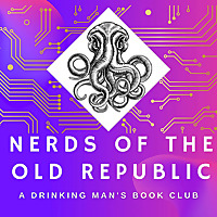 Nerds of the Old Republic: The Drinking Person's #Scifi Club