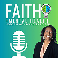 Faith + Mental Health with D'Andrea Bolden