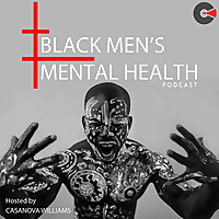 Black Men's Mental Health Podcast