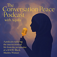The Conversation Peace Podcast w/Aquila