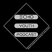 Echo Youth Podcast