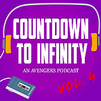 Countdown to Infinity: a Marvel Avengers Podcast