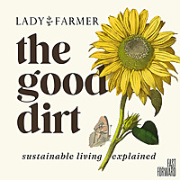 The Good Dirt: Sustainability Explained