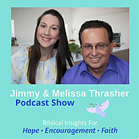 Jimmy & Melissa Thrasher Podcast