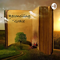 Reconciling Grace Christian Podcast