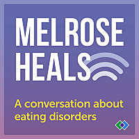 Melrose Heals: A conversation about eating disorders