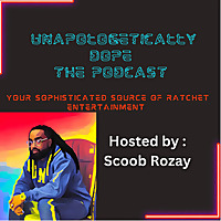 Unapologetically Dope : The Podcast