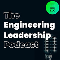 The Engineering Leadership Podcast