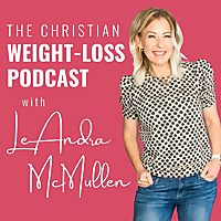 The Christian Weight-Loss Podcast