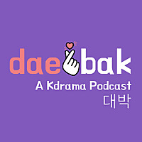 Daebak! A Kdrama Podcast
