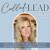 Called to Lead - Network Marketing | Scale Without Social Media | Christian Leadership | Social Sell