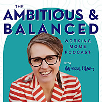 Ambitious and Balanced Working Moms