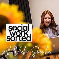 Social Work Sorted with Vicki Shevlin